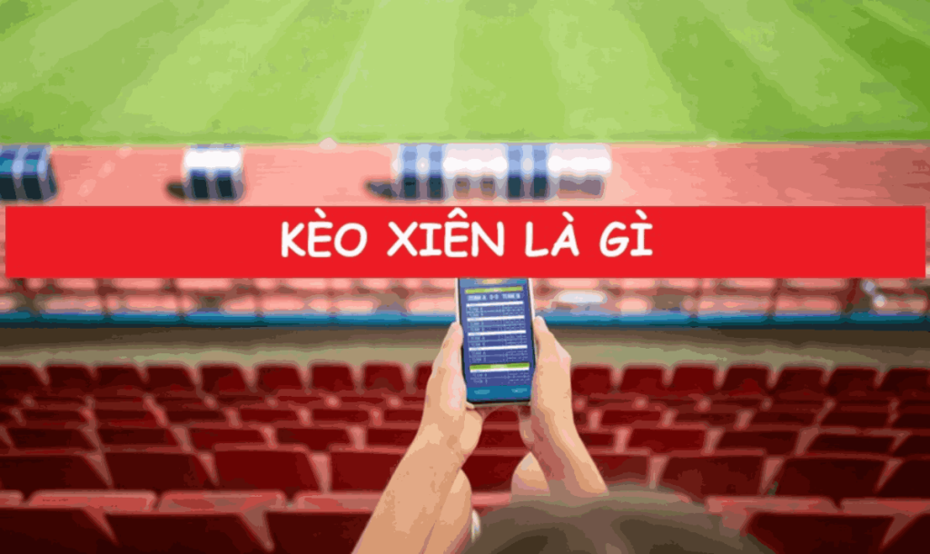 kèo xiên là gì